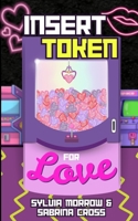Insert Token for Love B0H7TCHCM4 Book Cover