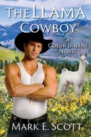 The Llama Cowboy: A Coeur d'Alene Novel 1735467308 Book Cover