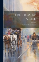 Freedom, By A.l.o.e 102058081X Book Cover