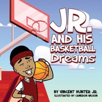 JR. AND HIS BASKETBALL DREAMS B08WJTQ198 Book Cover