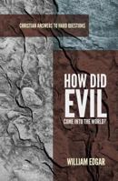How Did Evil Come Into The World? 1596386711 Book Cover