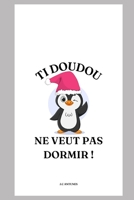 Ti DOUDOU NE VEUT PAS DORMIR ! B0BW2WR9KV Book Cover