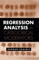 Regression Analysis for Categorical Moderators (Methodology In The Social Sciences) 1572309695 Book Cover