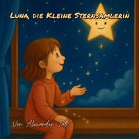 Luna, die kleine Sternsamlerin (German Edition) B0F5GFVGGC Book Cover