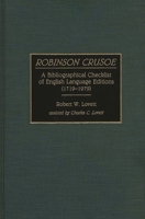 Robinson Crusoe: A Bibliographical Checklist of English Language Editions (1719-1979) (Bibliographies and Indexes in World Literature) 0313276951 Book Cover