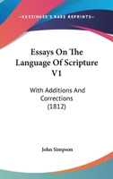 Essays On the Language of Scripture: With Additions and Corrections 1174512288 Book Cover