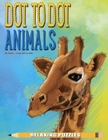 Dot to Dot Animals Relaxing Puzzles 1546471685 Book Cover