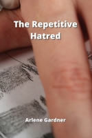 The Repetitive Hatred 998430776X Book Cover