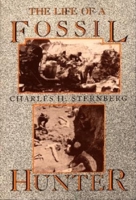 The Life of a Fossil Hunter 173801925X Book Cover