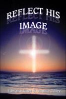 Reflect His Image 1413791530 Book Cover