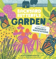 Backyard Butterfly Garden: A Kids Guide to Monarch Waystations 1917327854 Book Cover