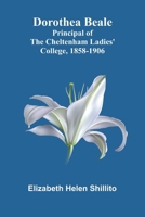 Dorothea Beale: Principal of the Cheltenham Ladies' College, 1858-1906 9369050116 Book Cover