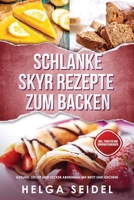 Schlanke Skyr Rezepte zum Backen: Gesund, leicht und lecker abnehmen mit Brot und Kuchen! Inkl. Punkten und N�hrwertangaben 1087850169 Book Cover