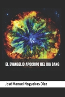 EL EVANGELIO APOCRIFO DEL BIG BANG (Spanish Edition) B0GX9JPDLR Book Cover