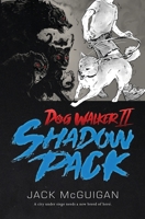 Dog Walker II: Shadow Pack 0999298283 Book Cover