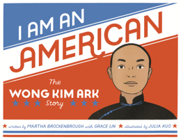 I Am an American: The Wong Kim Ark Story 031642692X Book Cover