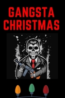 Gangsta Christmas : Funny Christmas Gift : Black Cover with Gangsta Image : Notebook Present for Happy Fathers Filled with Christmas Prompts 1711620742 Book Cover