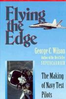 Flying the Edge: The Making of Navy Test Pilots 067187926X Book Cover