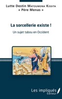 La sorcellerie existe !: Un sujet tabou en Occident (French Edition) 2343188068 Book Cover