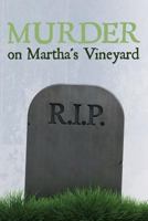 Murder on Martha's Vinyard 1500883816 Book Cover