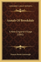 Annals Of Brookdale: A New England Village 112015488X Book Cover