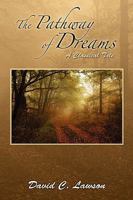 The Pathway of Dreams: A Classical Tale 1450071740 Book Cover