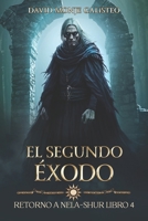 El segundo Éxodo: (Retorno a Nela-Shur, Libro 4) (Spanish Edition) B0GTHJ33ZN Book Cover