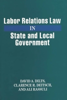 Labor Relations Law in State and Local Government 0899304141 Book Cover