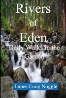 Rivers of Eden: Daily Walks in the Garden 1499330812 Book Cover