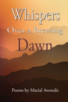 Whispers over a brewing dawn 1914287215 Book Cover