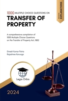 Multiple Choice Questions on Laws of Transfer of Property: A comprehensive compilation of 1000 Multiple Choice Questions on the Transfer of Property Act, 1882 1685541658 Book Cover