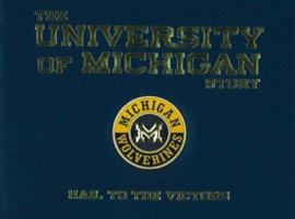 The University of Michigan Story: Hail To The Victors 0789399881 Book Cover