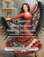 52 Historias para Inspirar Solteras Resilientes (Spanish Edition) B0FL6QV7BF Book Cover