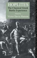 Hoplites: The Classical Greek Battle Experience 0415098165 Book Cover