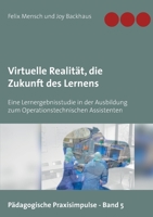 Virtuelle Realität, die Zukunft des Lernens: Eine Lernergebnisstudie in der Ausbildung zum Operationstechnischen Assistenten (German Edition) 3752646497 Book Cover