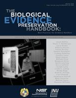 NISTIR 7928 The Biological Evidence Preservation Handbook: Best Practices for Evidence Handlers 1502472694 Book Cover