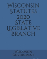 Wisconsin Statutes 2020 State Legislative Branch 1660572355 Book Cover