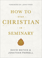 How to Stay Christian in Seminary 1433540304 Book Cover