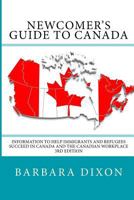 Newcomer's Guide to Canada: Information to Help Newcomers Before and After Arrival 1514845229 Book Cover