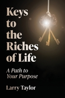Keys to the Riches of Life 1736201700 Book Cover