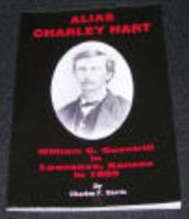 alias charlie hart william c. quantrill in lawrence kansas in 1860 0944619916 Book Cover