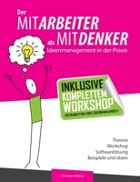 Der Mitarbeiter als Mitdenker: Ideenmanagement in der Praxis 3754304615 Book Cover