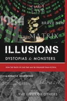 Illusions Dystopias & Monsters 1944505849 Book Cover