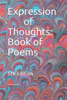 Expression of Thoughts: Book of Poems 1534619755 Book Cover