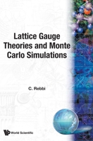 Lattice Gauge Theories and Monte Carlo Simulations 9971950715 Book Cover