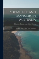 Social Life and Manners in Australia: Being the Notes of Eight Years' Experience 1018256385 Book Cover