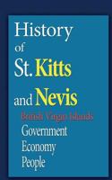 History of St. Kitts and Nevis, British Virgin Islands: Government, Economy, People 1530034906 Book Cover