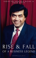 The Rise and Fall of a Business Legend: During the Apartheid Regime in South Africa B08C97TD1Q Book Cover