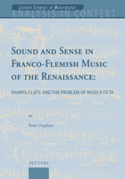Sound and Sense in Franco-Flemish Music of the Renaissance: Sharps, Flats, and the Problem of Musica Ficta 9042945966 Book Cover