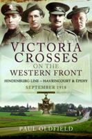 Victoria Crosses on the Western Front – Battles of the Hindenburg Line - Havrincourt and Épehy: September 1918 1526788071 Book Cover